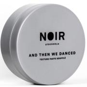 NOIR Stockholm And Then We Danced  Texture and Definition Soufflé